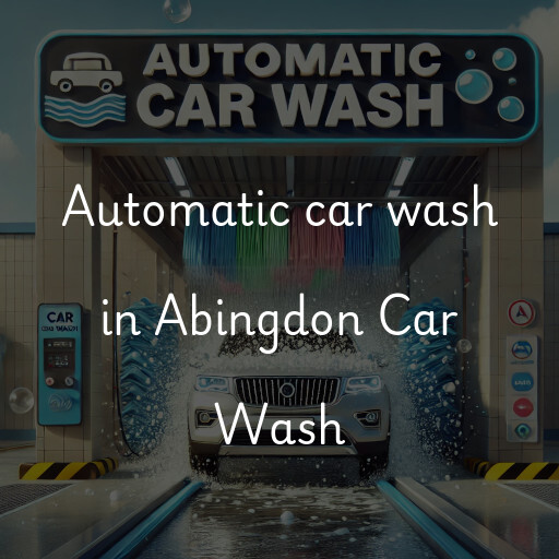 Automatic car wash in Abingdon Car Wash