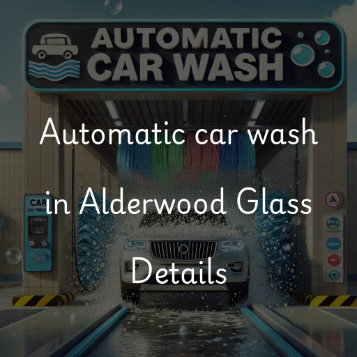 Automatic car wash in Alderwood Glass Details