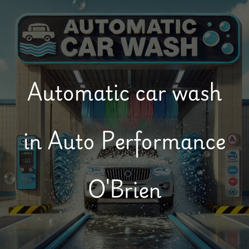 Automatic car wash in Auto Performance O'Brien