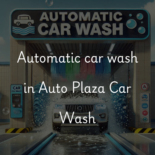 Automatic car wash in Auto Plaza Car Wash