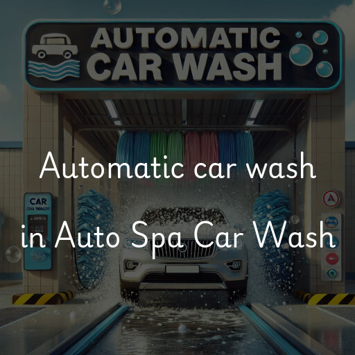 Automatic car wash in Auto Spa Car Wash