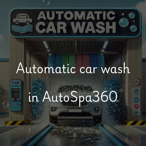 Automatic car wash in AutoSpa360