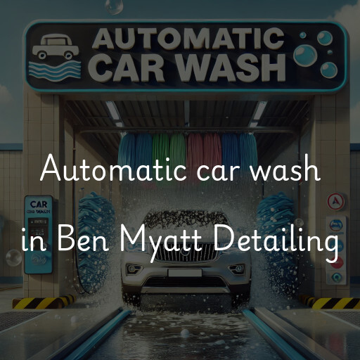 Automatic car wash in Ben Myatt Detailing