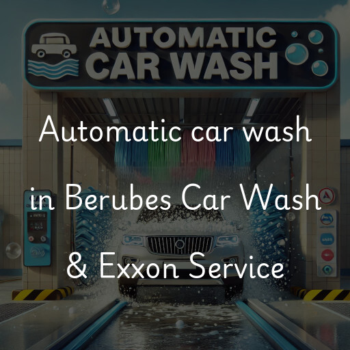 Automatic car wash in Berubes Car Wash & Exxon Service