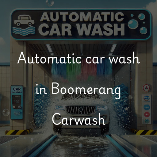 Automatic car wash in Boomerang Carwash