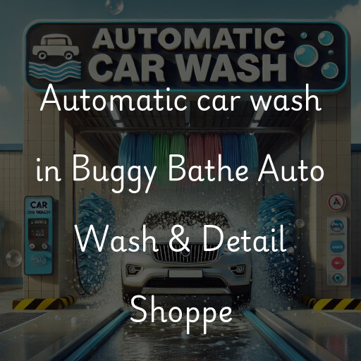 Automatic car wash in Buggy Bathe Auto Wash & Detail Shoppe