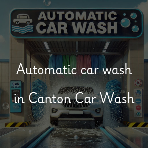 Automatic car wash in Canton Car Wash