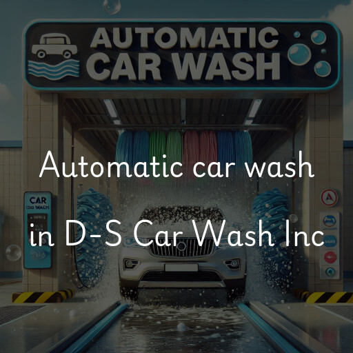 Automatic car wash in D-S Car Wash Inc