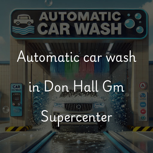 Automatic car wash in Don Hall Gm Supercenter