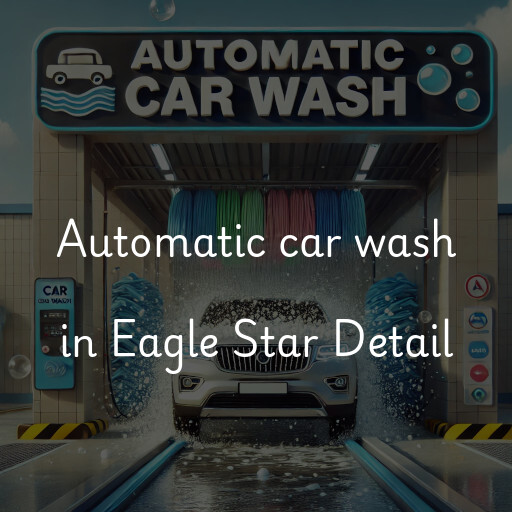 Automatic car wash in Eagle Star Detail