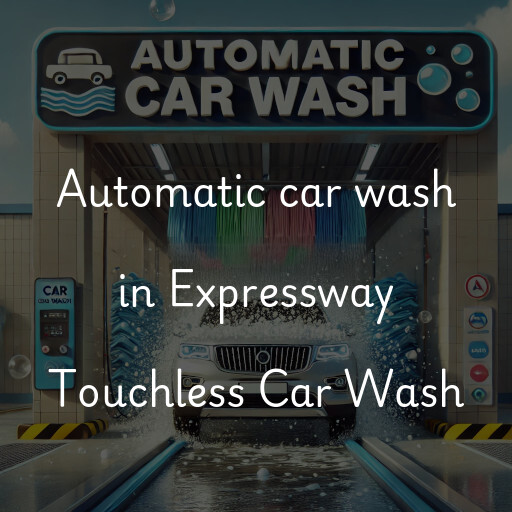 Automatic car wash in Expressway Touchless Car Wash