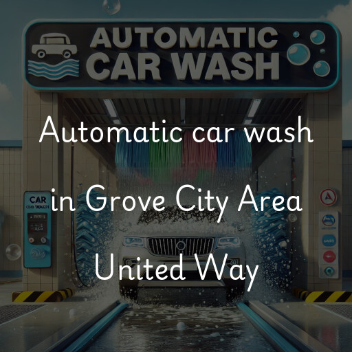 Automatic car wash in Grove City Area United Way