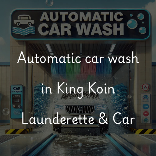 Automatic car wash in King Koin Launderette & Car