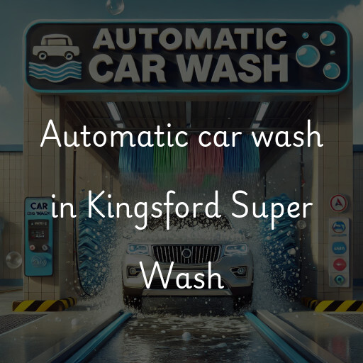 Automatic car wash in Kingsford Super Wash