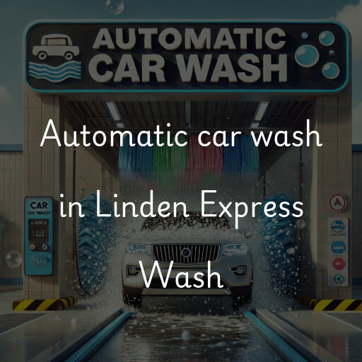 Automatic car wash in Linden Express Wash