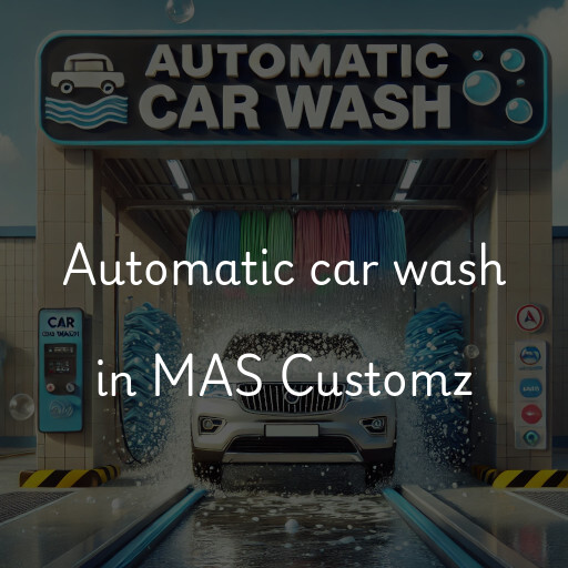 Automatic car wash in MAS Customz