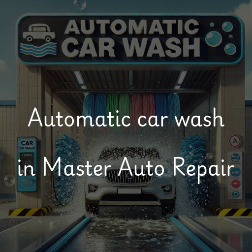 Automatic car wash in Master Auto Repair