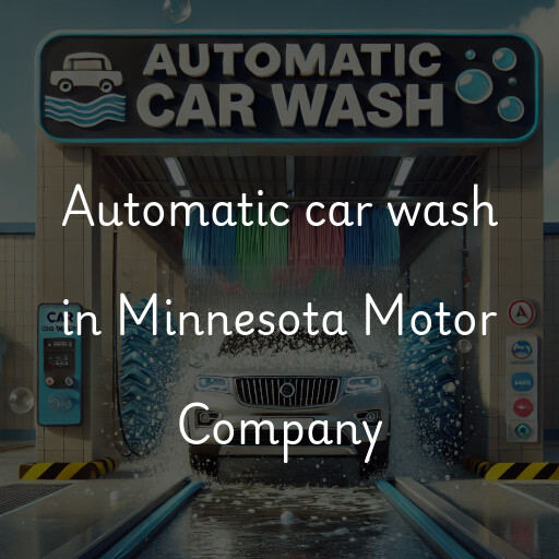 Automatic car wash in Minnesota Motor Company