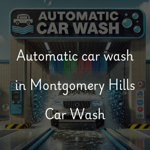 Automatic car wash in Montgomery Hills Car Wash