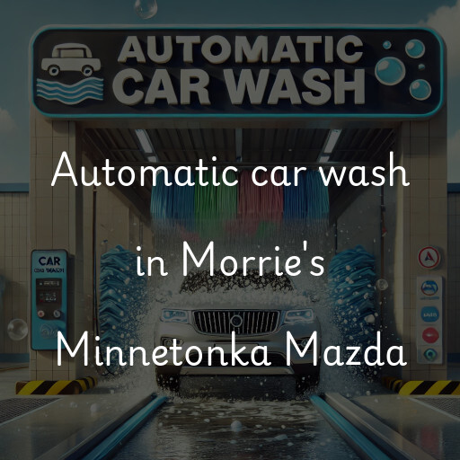 Automatic car wash in Morrie's Minnetonka Mazda