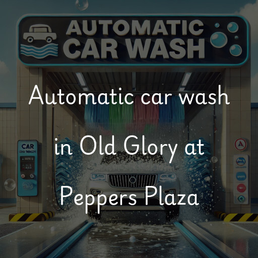 Automatic car wash in Old Glory at Peppers Plaza