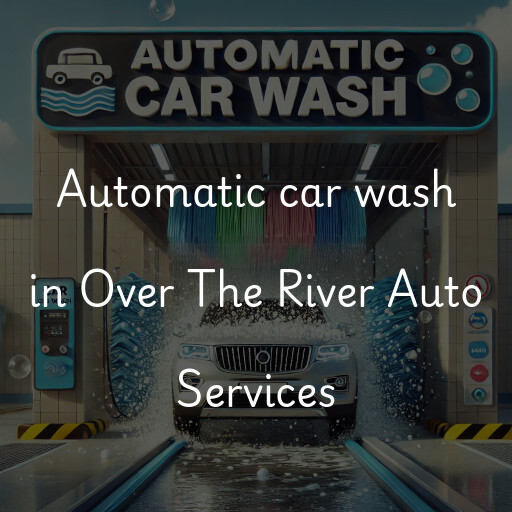 Automatic car wash in Over The River Auto Services