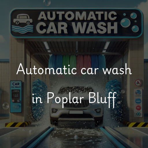 Automatic car wash in Poplar Bluff