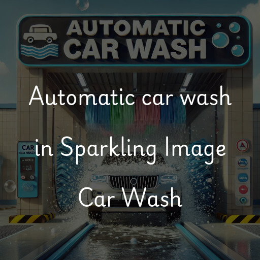 Automatic car wash in Sparkling Image Car Wash