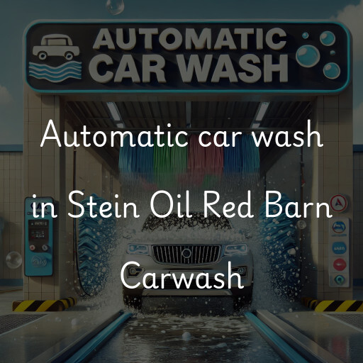 Automatic car wash in Stein Oil Red Barn Carwash