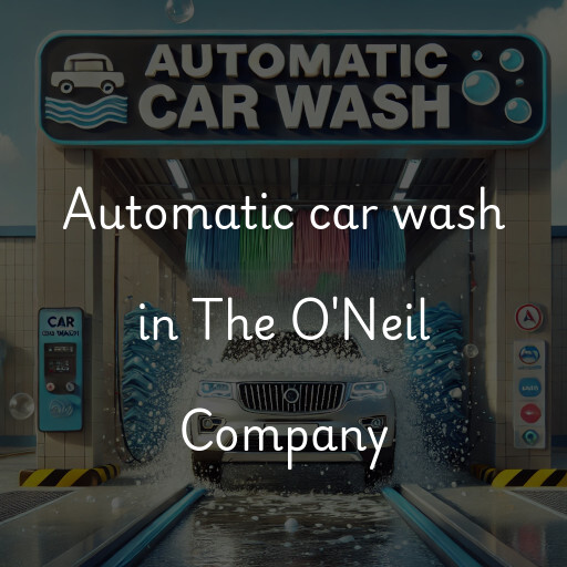 Automatic car wash in The O'Neil Company