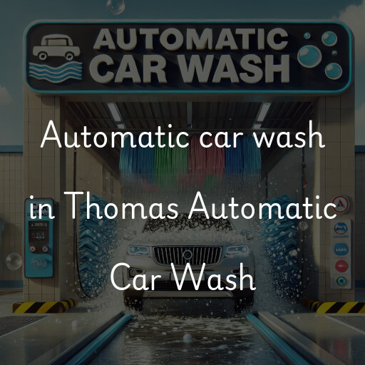 Automatic car wash in Thomas Automatic Car Wash