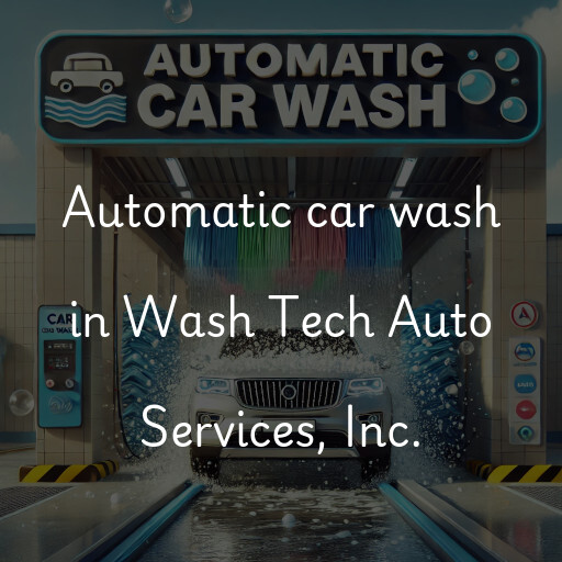 Automatic car wash in Wash Tech Auto Services, Inc.