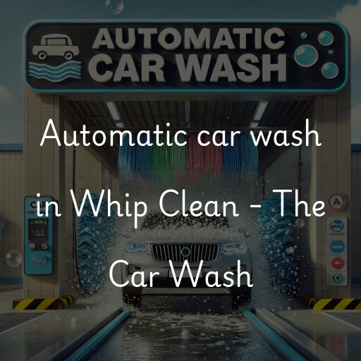 Automatic car wash in Whip Clean - The Car Wash