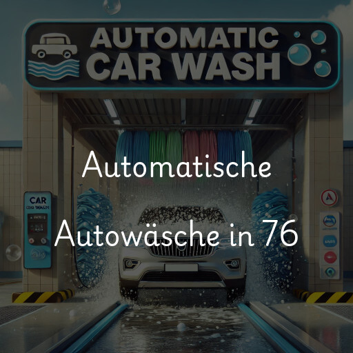 Automatische Autowäsche in 76