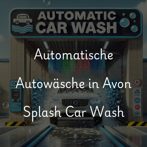 Automatische Autowäsche in Avon Splash Car Wash