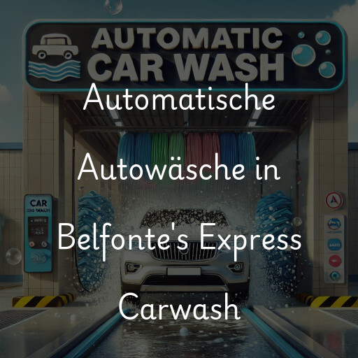 Automatische Autowäsche in Belfonte's Express Carwash