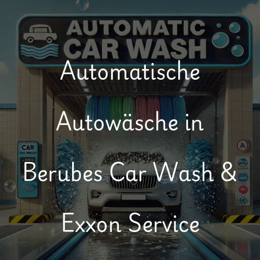 Automatische Autowäsche in Berubes Car Wash & Exxon Service