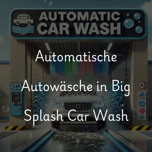 Lavado de autos en Big Splash Car Wash