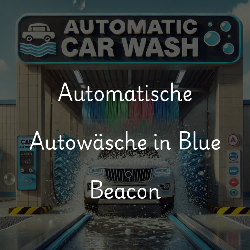 Automatische Autowäsche in Blue Beacon