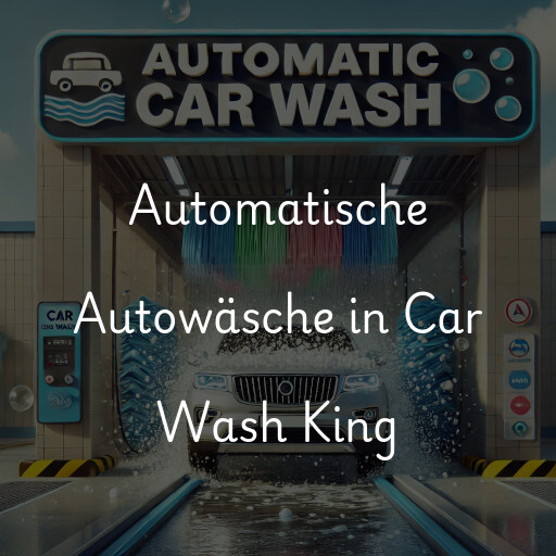 Automatische Autowäsche in Car Wash King