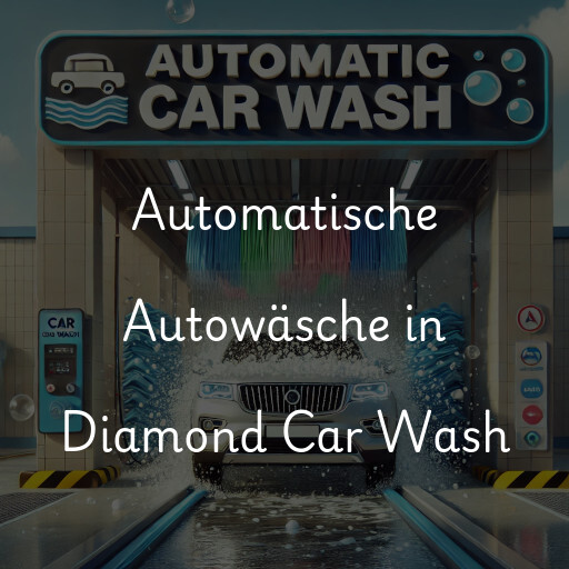 Automatische Autowäsche in Diamond Car Wash