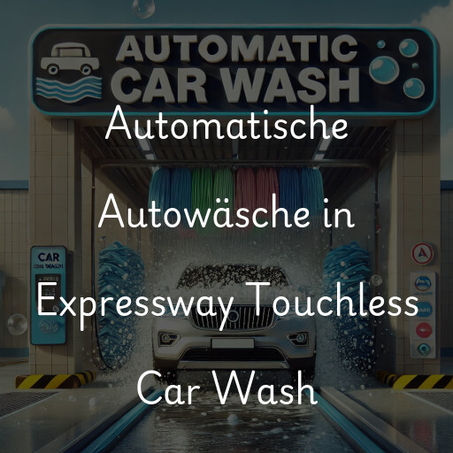 Automatische Autowäsche in Expressway Touchless Car Wash