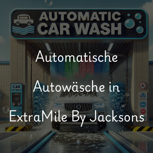 Automatische Autowäsche in ExtraMile By Jacksons