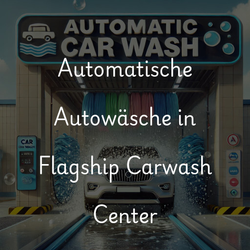 Automatische Autowäsche in Flagship Carwash Center