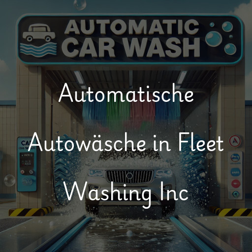 Automatische Autowäsche in Fleet Washing Inc