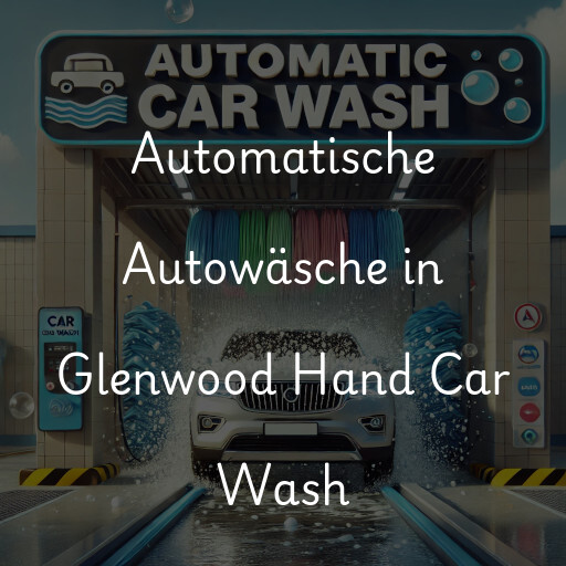 Automatische Autowäsche in Glenwood Hand Car Wash