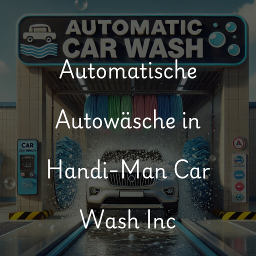 Automatische Autowäsche in Handi-Man Car Wash Inc