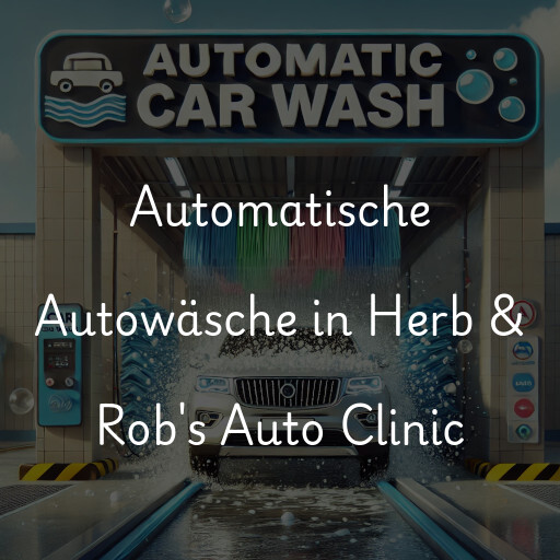 Automatische Autowäsche in Herb & Rob's Auto Clinic