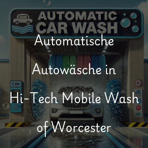 Lavado de autos en Hi-Tech Mobile Wash of Worcester