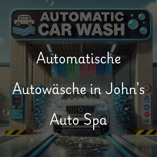 Automatische Autowäsche in John's Auto Spa